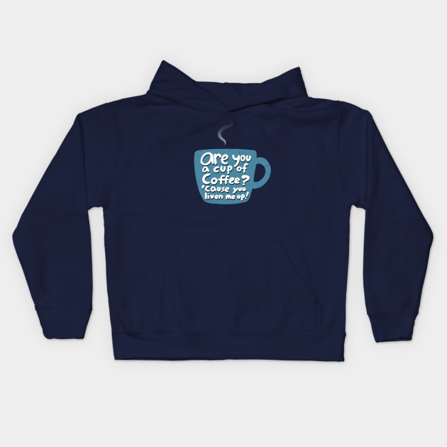 Coffee Lovers Caffeine Addicts Pickup Line Kids Hoodie by BoggsNicolas